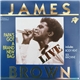 James Brown - James Brown Live: Papa's Got A Brand New Bag