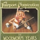 Fairport Convention - The Woodworm Years