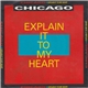 Chicago - Explain It To My Heart