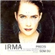 Irma - Precis Som Du