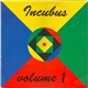 Incubus - Volume 1