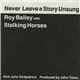 Roy Bailey With Stalking Horses - Never Leave A Story Unsung