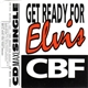 CBF - Get Ready For Elvis