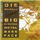 Die Warzau - Big Electric Metal Bass Face