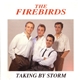 The Firebirds - Taking By Storm